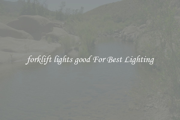 forklift lights good For Best Lighting