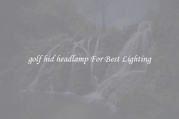 golf hid headlamp For Best Lighting