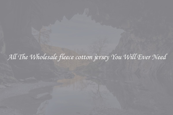 All The Wholesale fleece cotton jersey You Will Ever Need