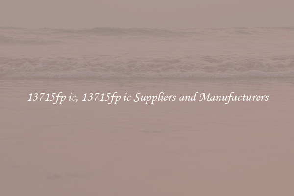 13715fp ic, 13715fp ic Suppliers and Manufacturers