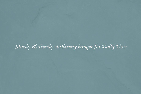 Sturdy & Trendy stationery hanger for Daily Uses