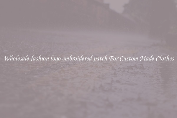 Wholesale fashion logo embroidered patch For Custom Made Clothes