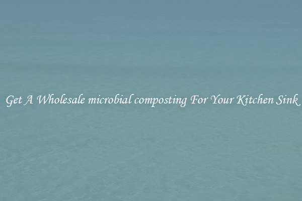 Get A Wholesale microbial composting For Your Kitchen Sink