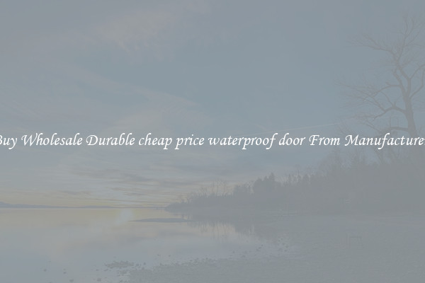 Buy Wholesale Durable cheap price waterproof door From Manufacturers