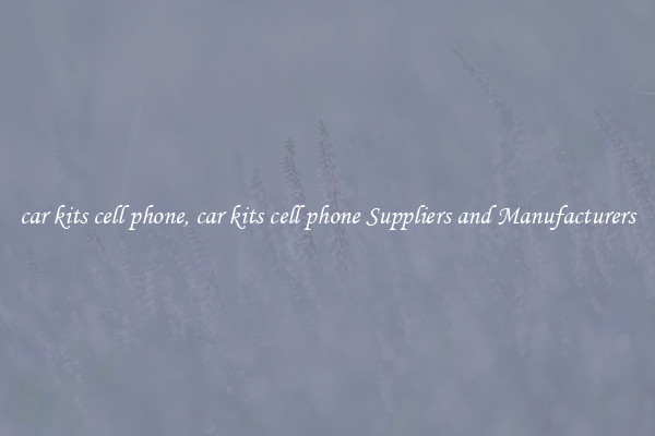 car kits cell phone, car kits cell phone Suppliers and Manufacturers
