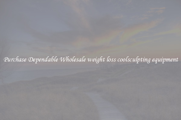 Purchase Dependable Wholesale weight loss coolsculpting equipment