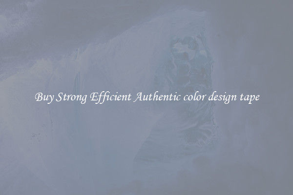 Buy Strong Efficient Authentic color design tape