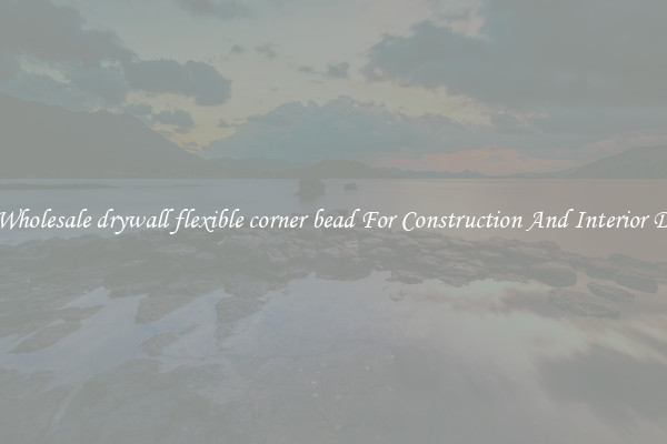 Buy Wholesale drywall flexible corner bead For Construction And Interior Design