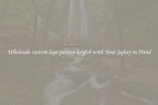 Wholesale custom logo passive keyfob with Your Safety in Mind