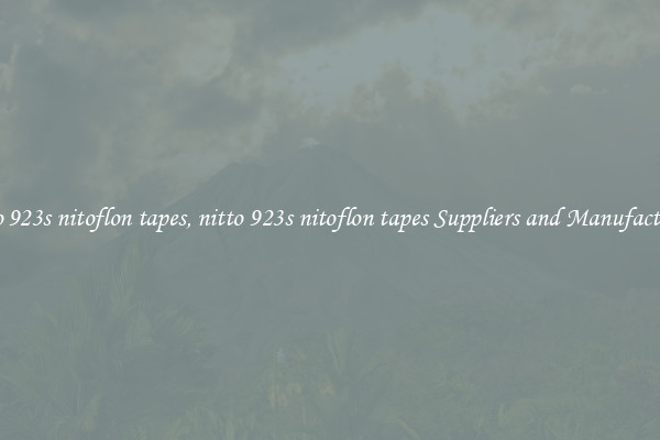 nitto 923s nitoflon tapes, nitto 923s nitoflon tapes Suppliers and Manufacturers