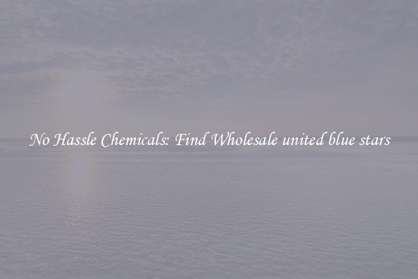 No Hassle Chemicals: Find Wholesale united blue stars