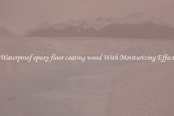 Waterproof epoxy floor coating wood With Moisturizing Effect