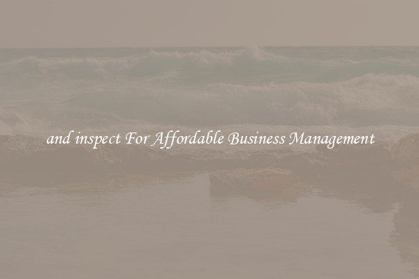 and inspect For Affordable Business Management