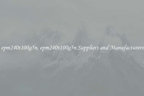 epm240t100g5n, epm240t100g5n Suppliers and Manufacturers