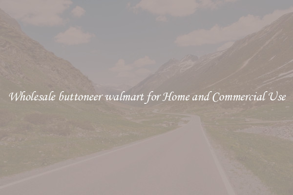 Wholesale buttoneer walmart for Home and Commercial Use