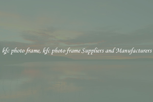 kfc photo frame, kfc photo frame Suppliers and Manufacturers