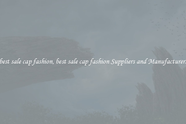 best sale cap fashion, best sale cap fashion Suppliers and Manufacturers