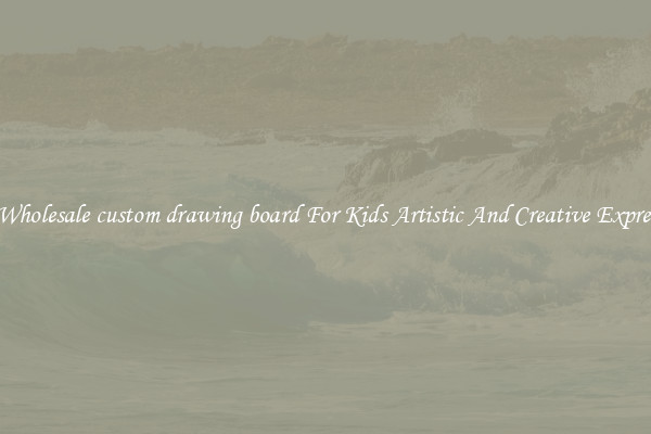 Get Wholesale custom drawing board For Kids Artistic And Creative Expression
