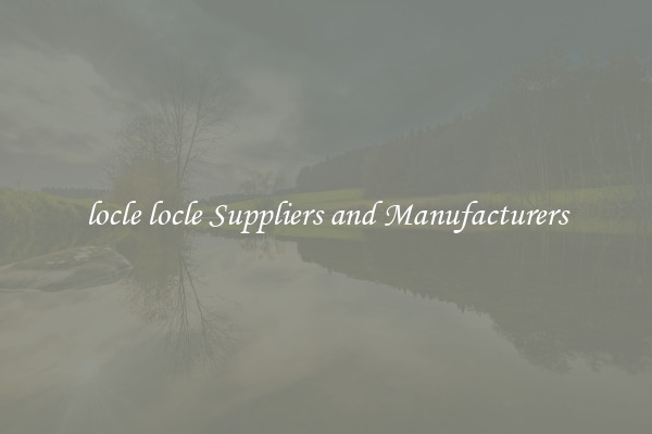 locle locle Suppliers and Manufacturers