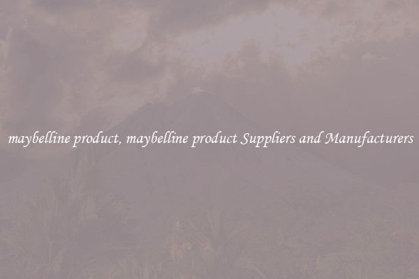 maybelline product, maybelline product Suppliers and Manufacturers