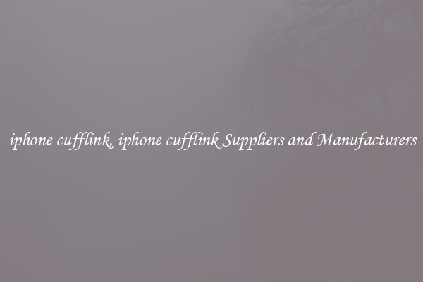 iphone cufflink, iphone cufflink Suppliers and Manufacturers